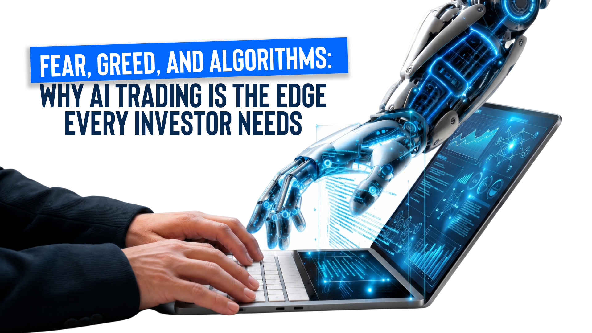 Fear, Greed, and Algorithms: why AI Trading is the edge investors need